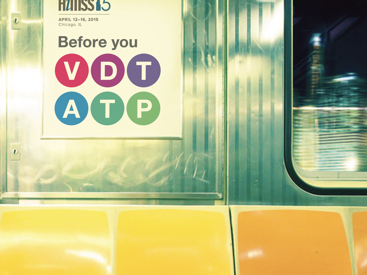 A HIMSS conference subway-style ad reading Before you V D T A T P, referencing VDT and ATP